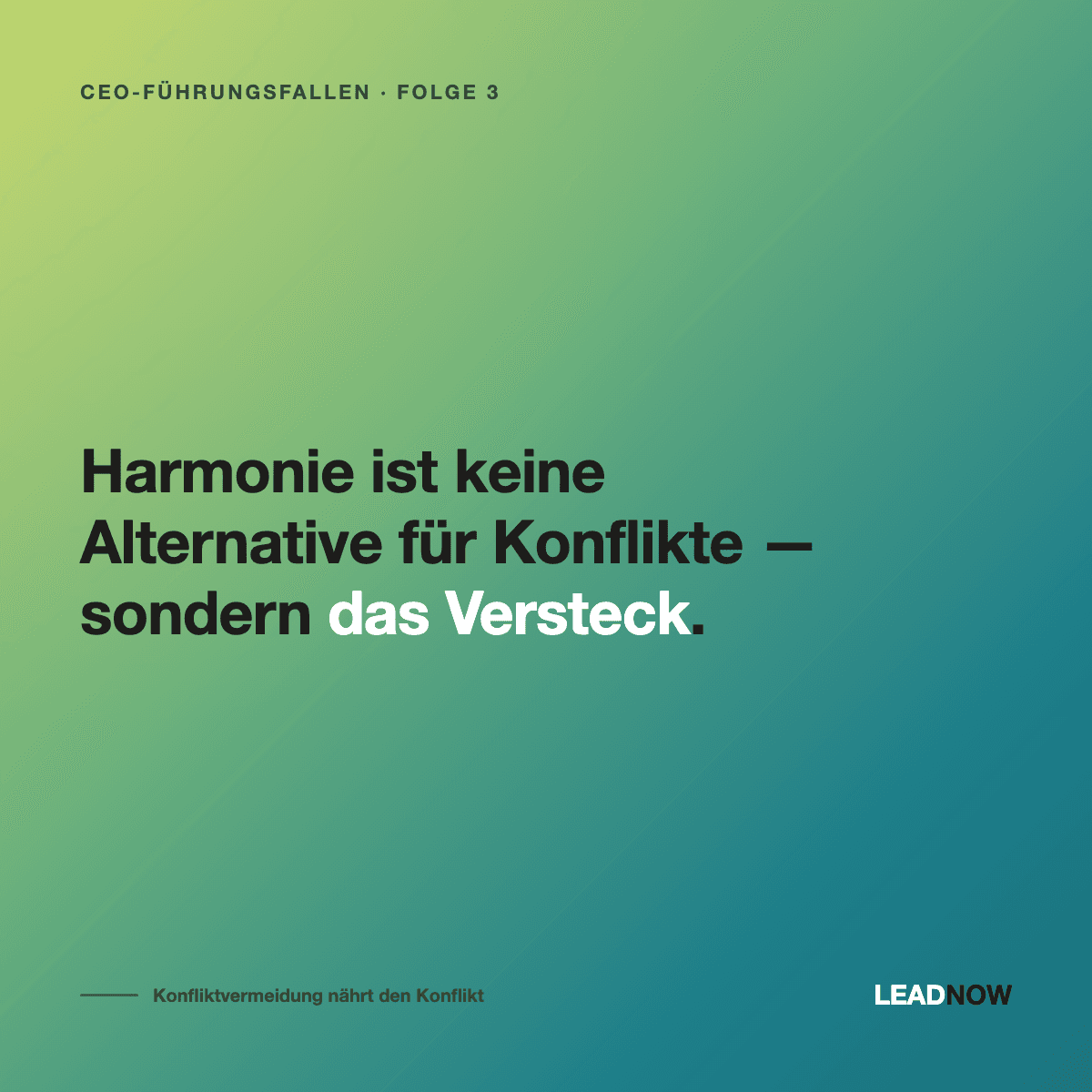 Zitatgrafik: Harmonie ist keine Alternative für Konflikte — sondern das Versteck.